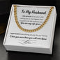 To My Husband |Cuban Link Chain