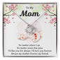 TO MY MOM - MOTHER'S DAY BEST GIFT FOR MOM - LOVE KNOT NECKLACE