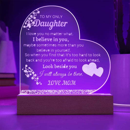 To My Only Daughter | Engraved Acrylic Heart Plaque