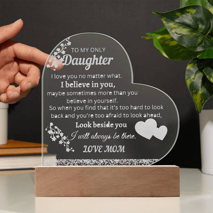 To My Only Daughter | Engraved Acrylic Heart Plaque