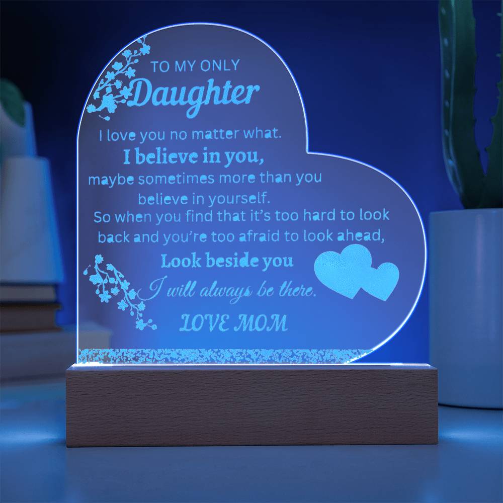 To My Only Daughter | Engraved Acrylic Heart Plaque