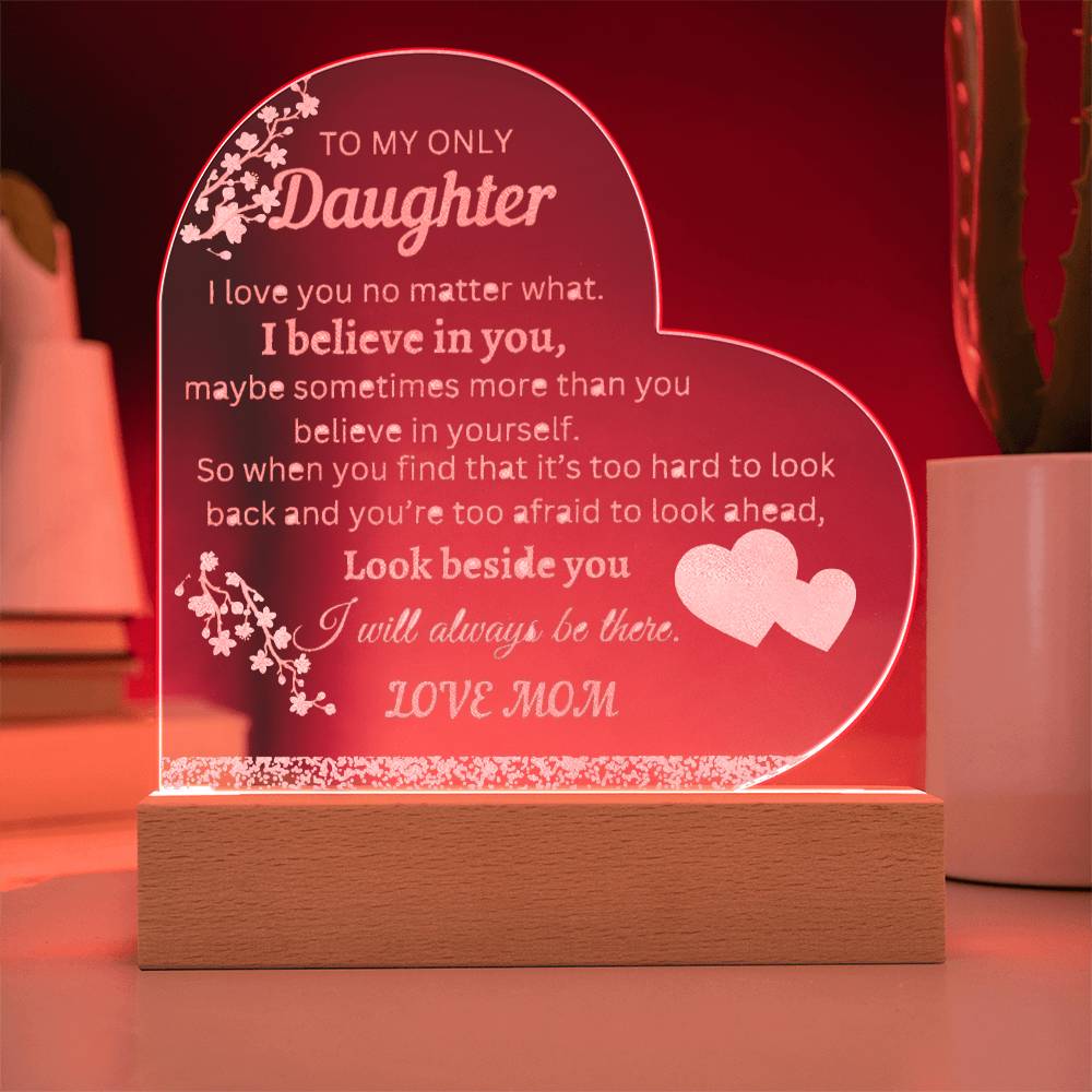 To My Only Daughter | Engraved Acrylic Heart Plaque