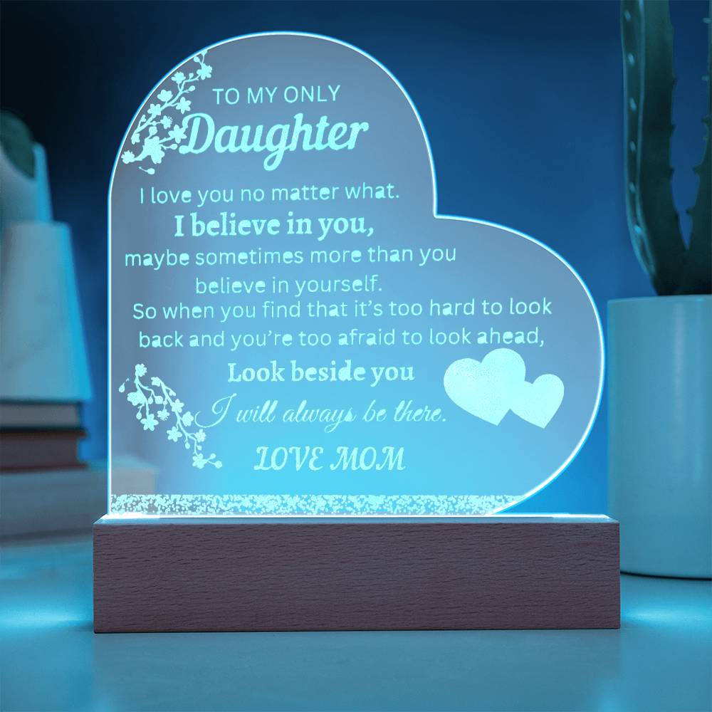 To My Only Daughter | Engraved Acrylic Heart Plaque